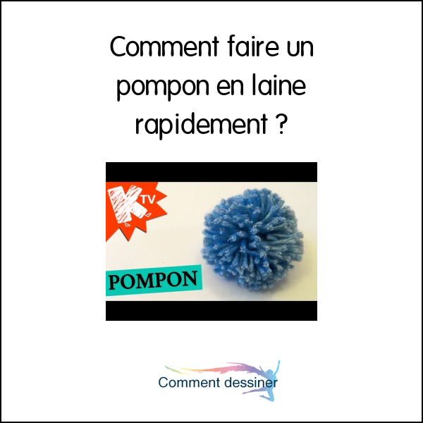 Comment faire un pompon en laine rapidement